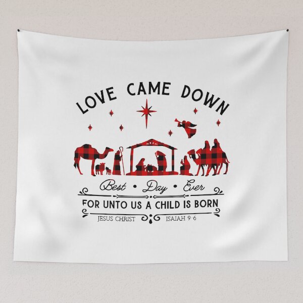 Item preview, Love Came Down Best day ever For unto us a child is born  designed and sold by KathysRyan.