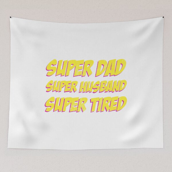 Item preview, Super Dad, Husband Super Tired, Funny Fathers Day Design designed and sold by noirty.
