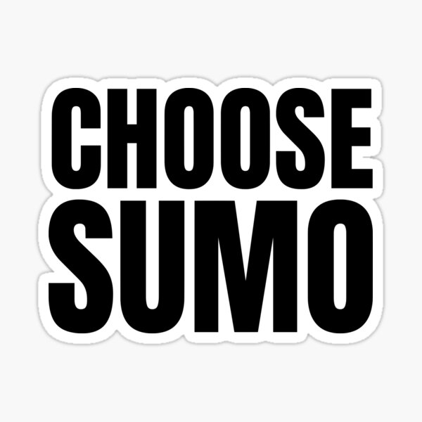 CHOOSE SUMO Sticker
