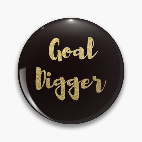 Item preview, Goal Digger Pun designed and sold by Felicity-K.