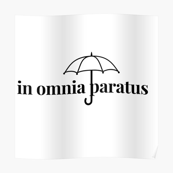 In Omnia Paratus Posters Redbubble