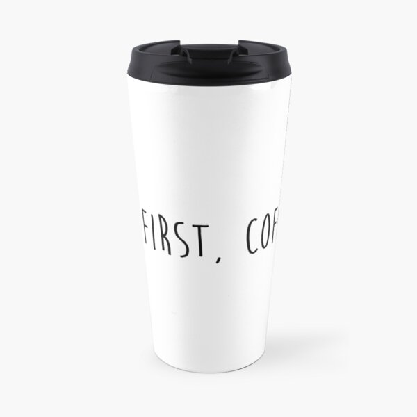 but first, coffee Travel Mug