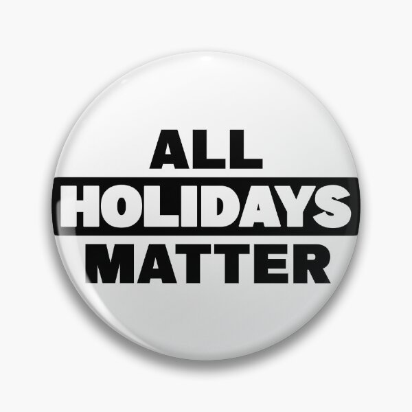 Item preview, All Holidays Matter designed and sold by QuinnRamsay.
