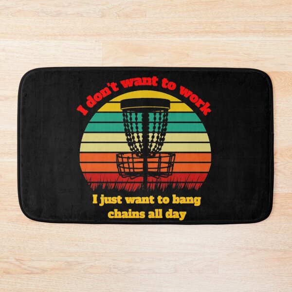 Item preview, I don't want to work.I just want to bang chains all day - Disc Golf designed and sold by Aronrocker.