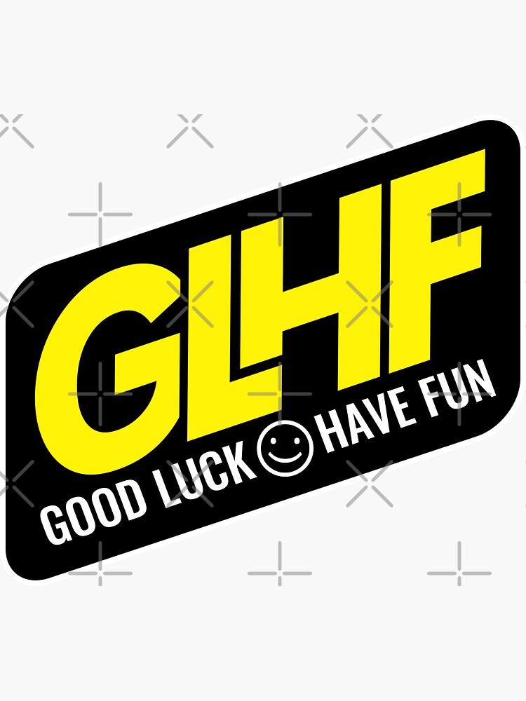 Good luck have fun. Надпись GLHF. GLHF фото. GLHF В КС. Наклейка GLHF.