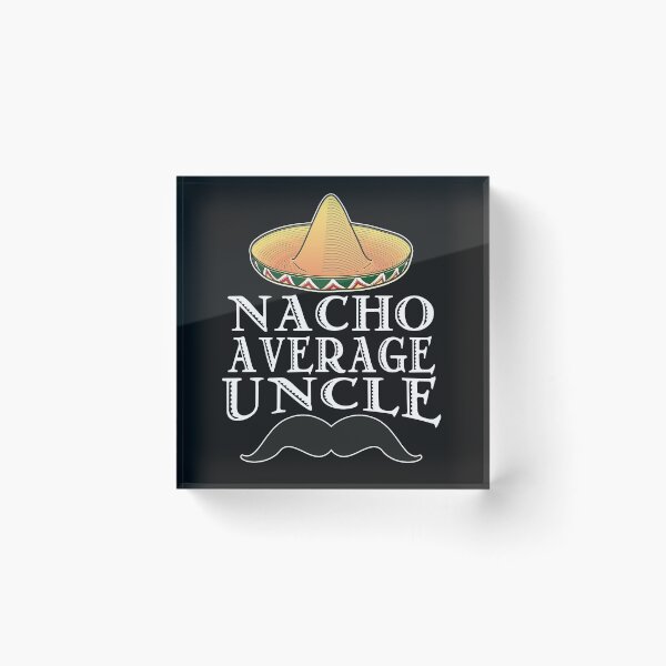 Item preview, Funny Nacho Average Uncle with Sombrero T-Shirt designed and sold by sunnym79.