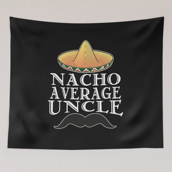 Item preview, Funny Nacho Average Uncle with Sombrero T-Shirt designed and sold by sunnym79.