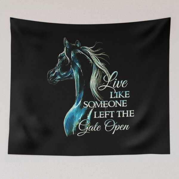 Item preview, Live like someone left the gate open horse designed and sold by juansstanley.