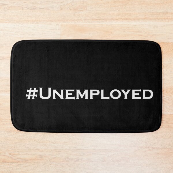 Item preview, #Unemployed designed and sold by Store Artilia.