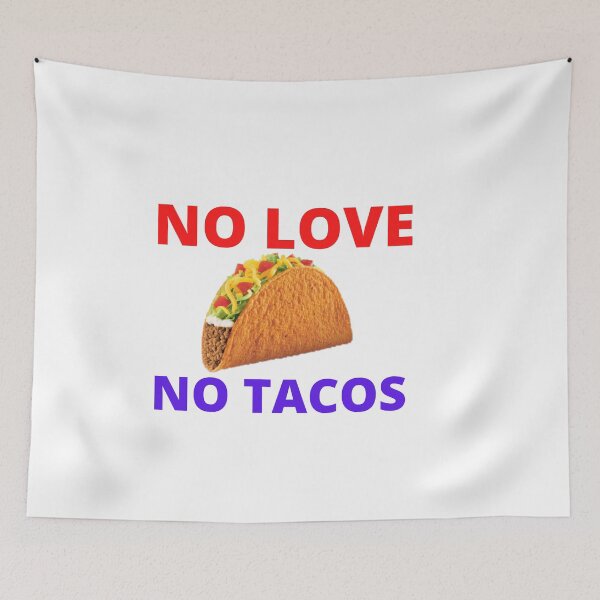 Item preview, No love No tacos designed and sold by M-NUR.
