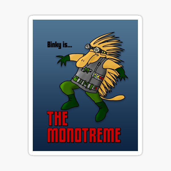 Binky is... The Monotreme! Sticker