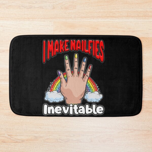 Item preview, I Make Nailfies Inevitable designed and sold by Moonpie90.