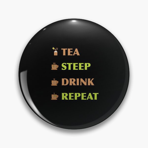 Item preview, Tea. Steep. Drink. Repeat. designed and sold by Peter Orum.