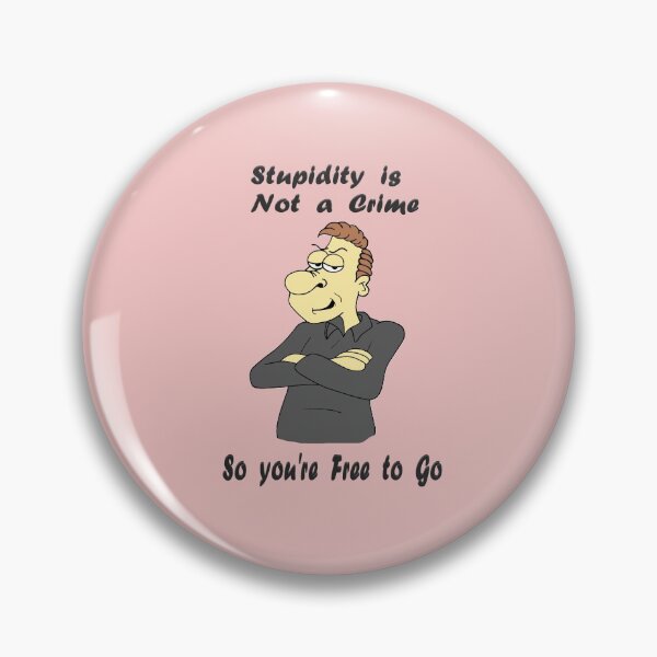 Item preview, Stupidity is not a Crime designed and sold by KJKlassiks.
