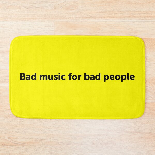 Item preview, Bad music for bad people designed and sold by shtem.