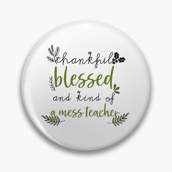 Item preview, Thankful blessed and kind of a mess Teacher designed and sold by bhaktishendkar.