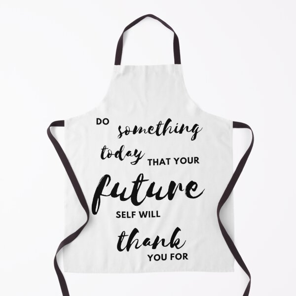 Item preview, Do something today that your future self will thank you for designed and sold by thentidesigns.