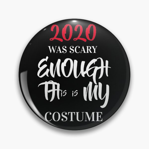 Item preview, 2020 Was Scary Enough This Is My Costume designed and sold by TINASTORESHOPE.