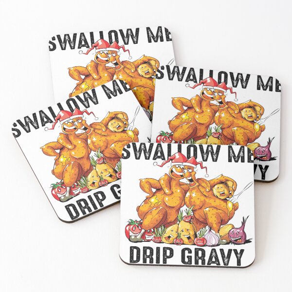 Item preview, Gobble Me Swallow Me Drip Gravy Down designed and sold by Nick Raider.