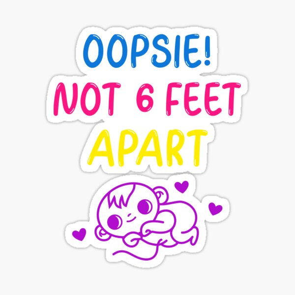 Item preview, Oopsie! Not 6 feet apart designed and sold by ProudLatinx.