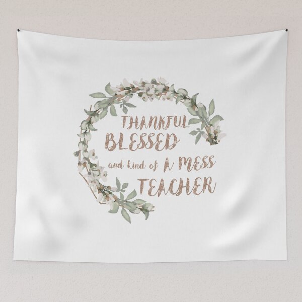 Item preview, Thankful blessed and kind of a mess Teacher designed and sold by bhaktishendkar.