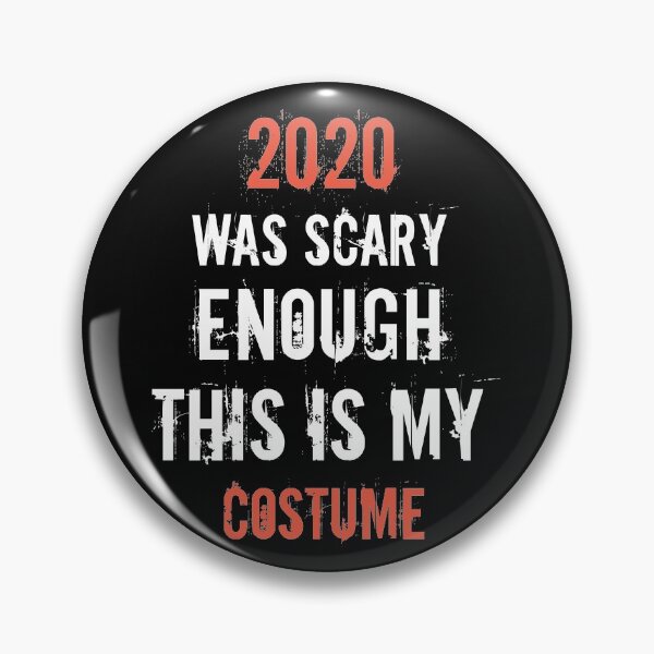 Item preview, 2020 Was Scary Enough This Is My Costume designed and sold by TINASTORESHOPE.