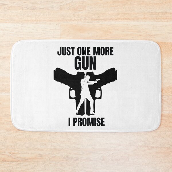 Item preview, JUST ONE MORE GUN I PROMISE 1 designed and sold by SKYCREATION.