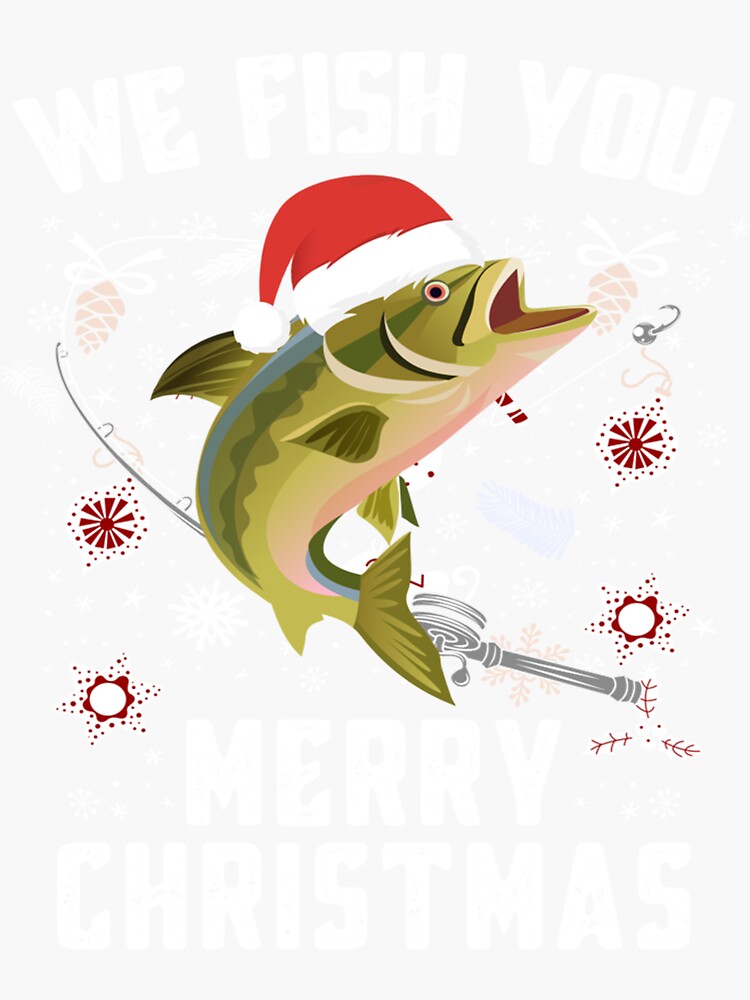 We Fish You A Merry Christmas Funny Fishing Sticker for Sale by  EfrenHerrera