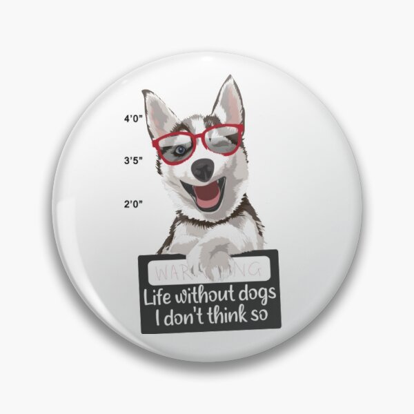 Item preview, life without dogs I dont think so designed and sold by MichaelDichiera.