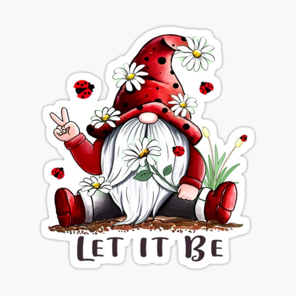 Gnome Let It Be Best Gift For Xmas Floral Gnome Let It Be Sticker