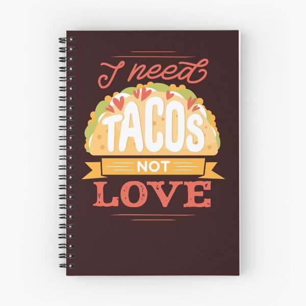 Item preview, I NEED TACOS NOT LOVE FUNNY QUOTE designed and sold by Delicious Design ⭐⭐⭐⭐⭐.