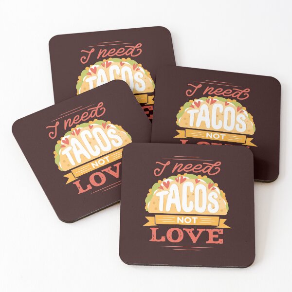 Item preview, I NEED TACOS NOT LOVE FUNNY QUOTE designed and sold by Delicious Design ⭐⭐⭐⭐⭐.