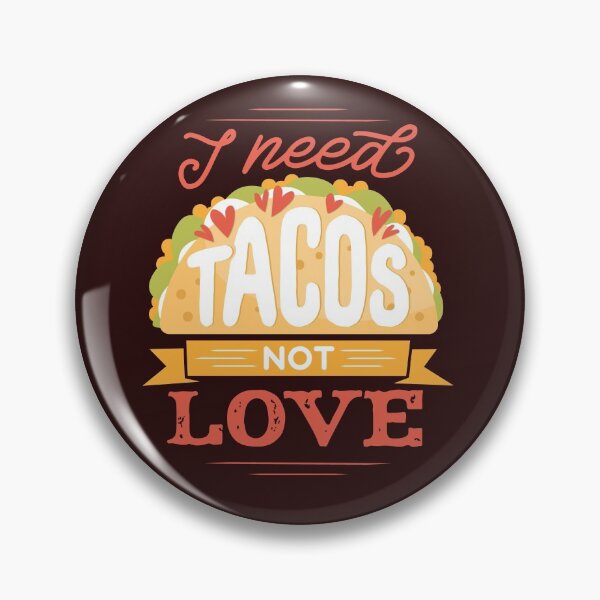Item preview, I NEED TACOS NOT LOVE FUNNY QUOTE designed and sold by Delicious Design ⭐⭐⭐⭐⭐.