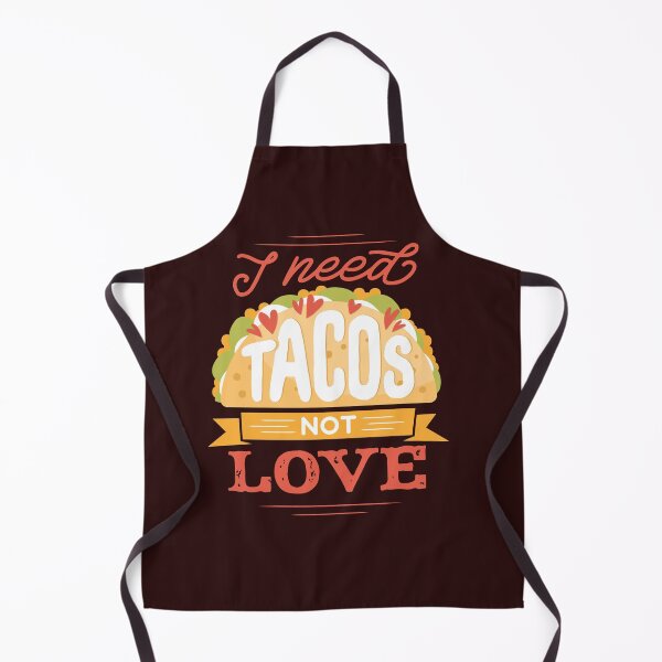 Item preview, I NEED TACOS NOT LOVE FUNNY QUOTE designed and sold by Delicious Design ⭐⭐⭐⭐⭐.