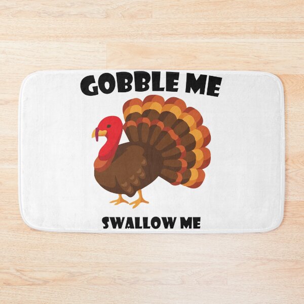 Item preview, Gobble Me Swallow Me Funny Thanksgiving Turkey  designed and sold by LA diseños.