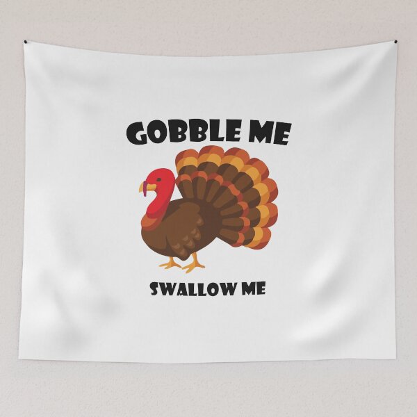 Item preview, Gobble Me Swallow Me Funny Thanksgiving Turkey  designed and sold by LA diseños.