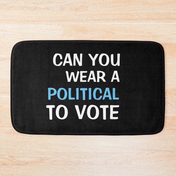 Item preview, Can You Wear A Political To Vote designed and sold by TINASTORESHOPE.