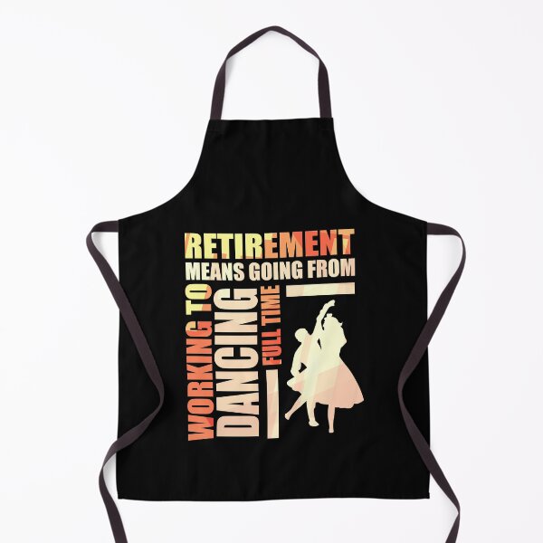 Item preview, Retirement Means Going From Working To Dancing designed and sold by perfectpresents.