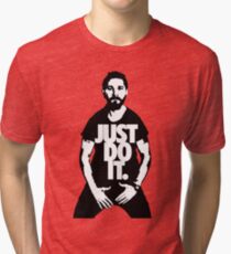 Just Do It - Shia Labeouf Tri-blend T-Shirt