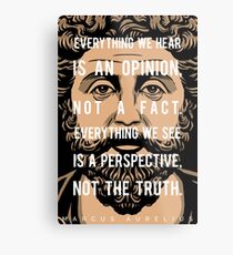 Marcus Aurelius quote: Everything we hear Metal Print
