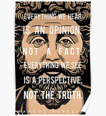Marcus Aurelius quote: Everything we hear Poster