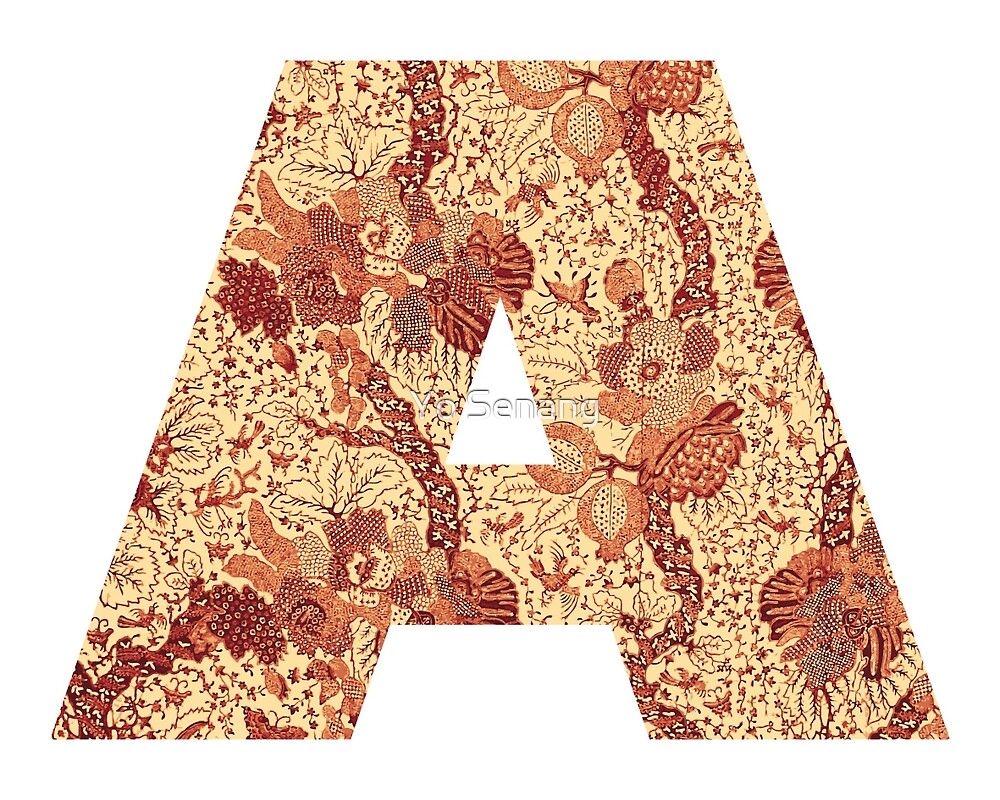 "A, Indonesian Batik Alphabet Letter" by yolan | Redbubble