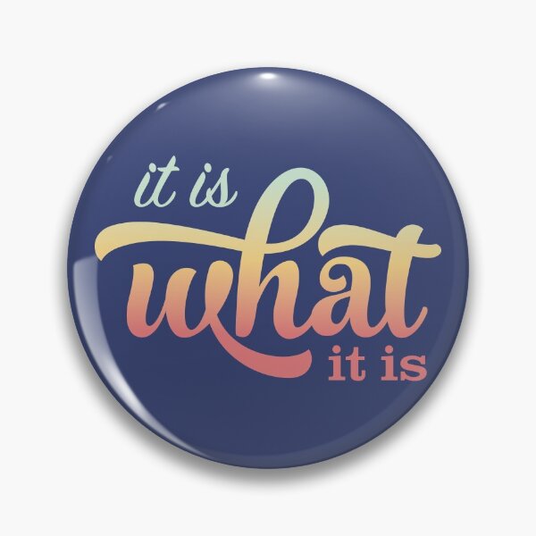 Item preview, It is what it is, typographic quote designed and sold by Eenig.