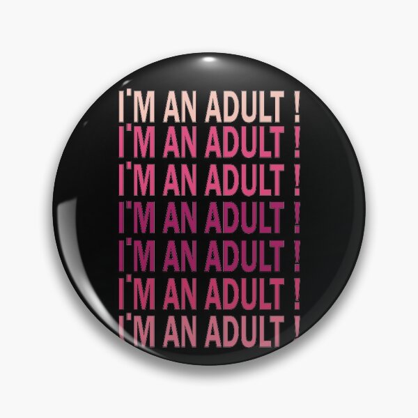 Item preview, I'm an ADULT  designed and sold by YAHIA-14.