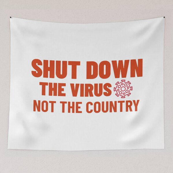 Item preview, Shut Down The Virus Not The Country designed and sold by NikStore.