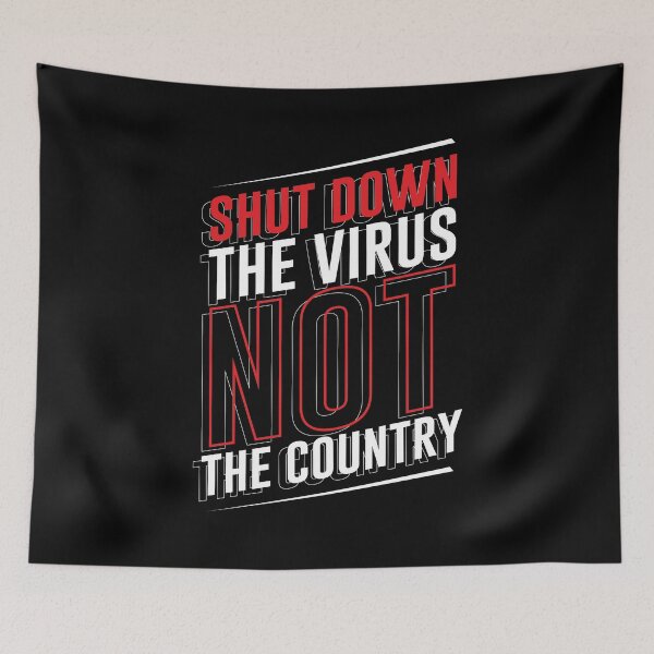 Item preview, Shut down the virus not the Country designed and sold by Blaacklight.