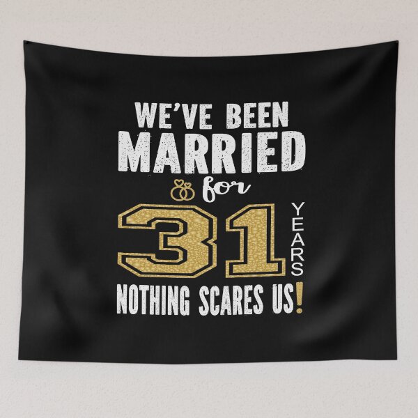 Item preview, We've Been Married For 31 Years Nothing Scares Us Couples design designed and sold by Grabitees.