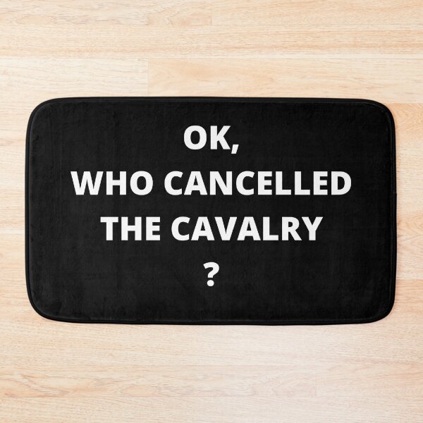 Item preview, Who cancelled the cavalry--white on black designed and sold by Asymptotic.