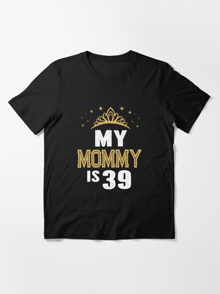 My Mommy Is 39 Years Old 39th Mom's Birthday Gift For Her graphic Greeting  Card for Sale by Grabitees