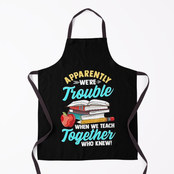 Item preview, Apparently We're Trouble When We Teach Together designed and sold by perfectpresents.